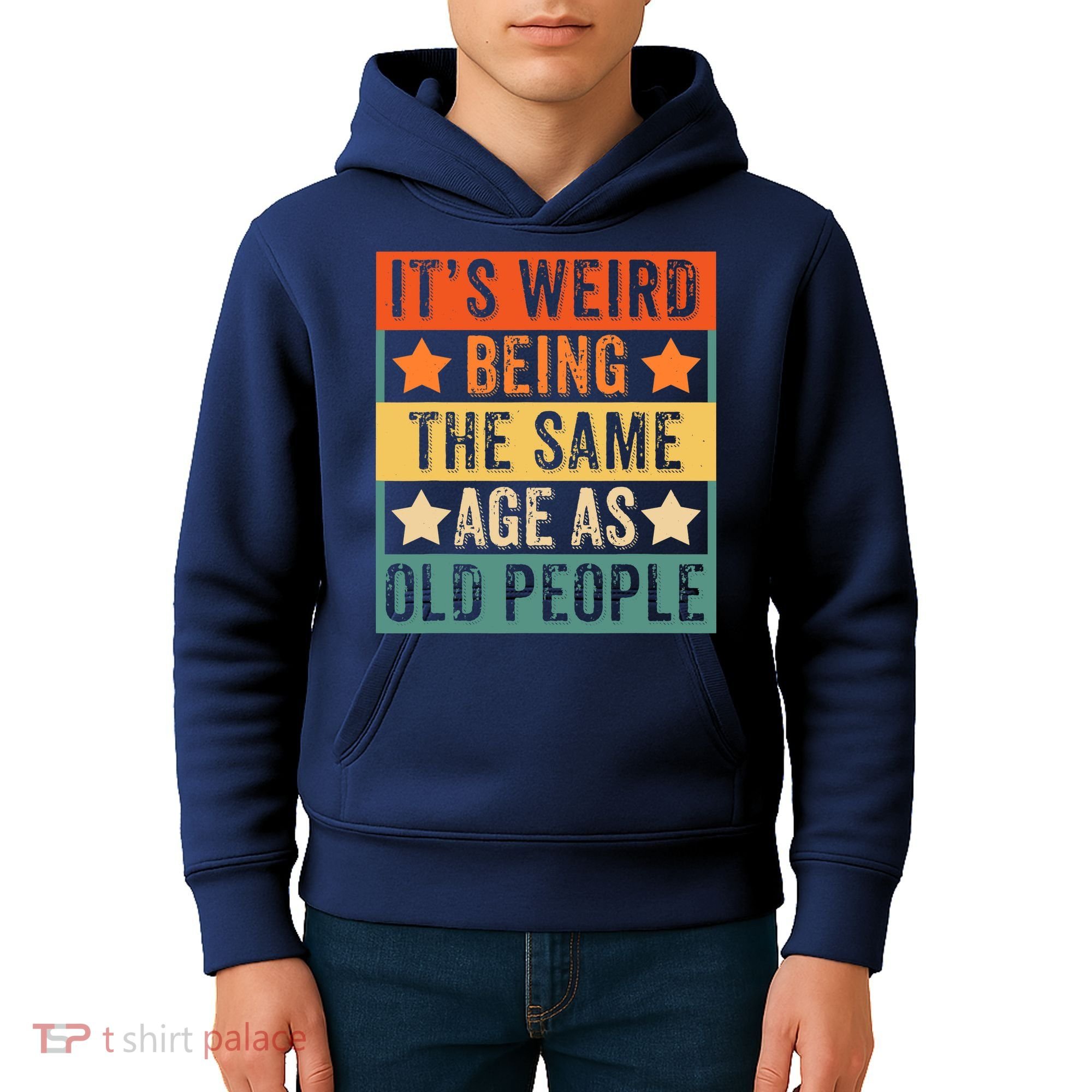 It's Weird Being The Same Age As Old People Retro Sarcastic Kids Hoodie
