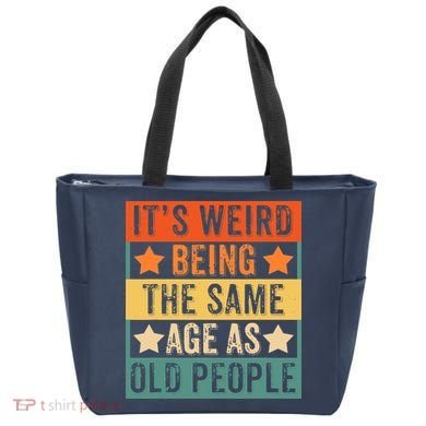 It's Weird Being The Same Age As Old People Retro Sarcastic Tote Bag