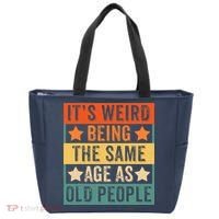 It's Weird Being The Same Age As Old People Retro Sarcastic Tote Bag thumb 0