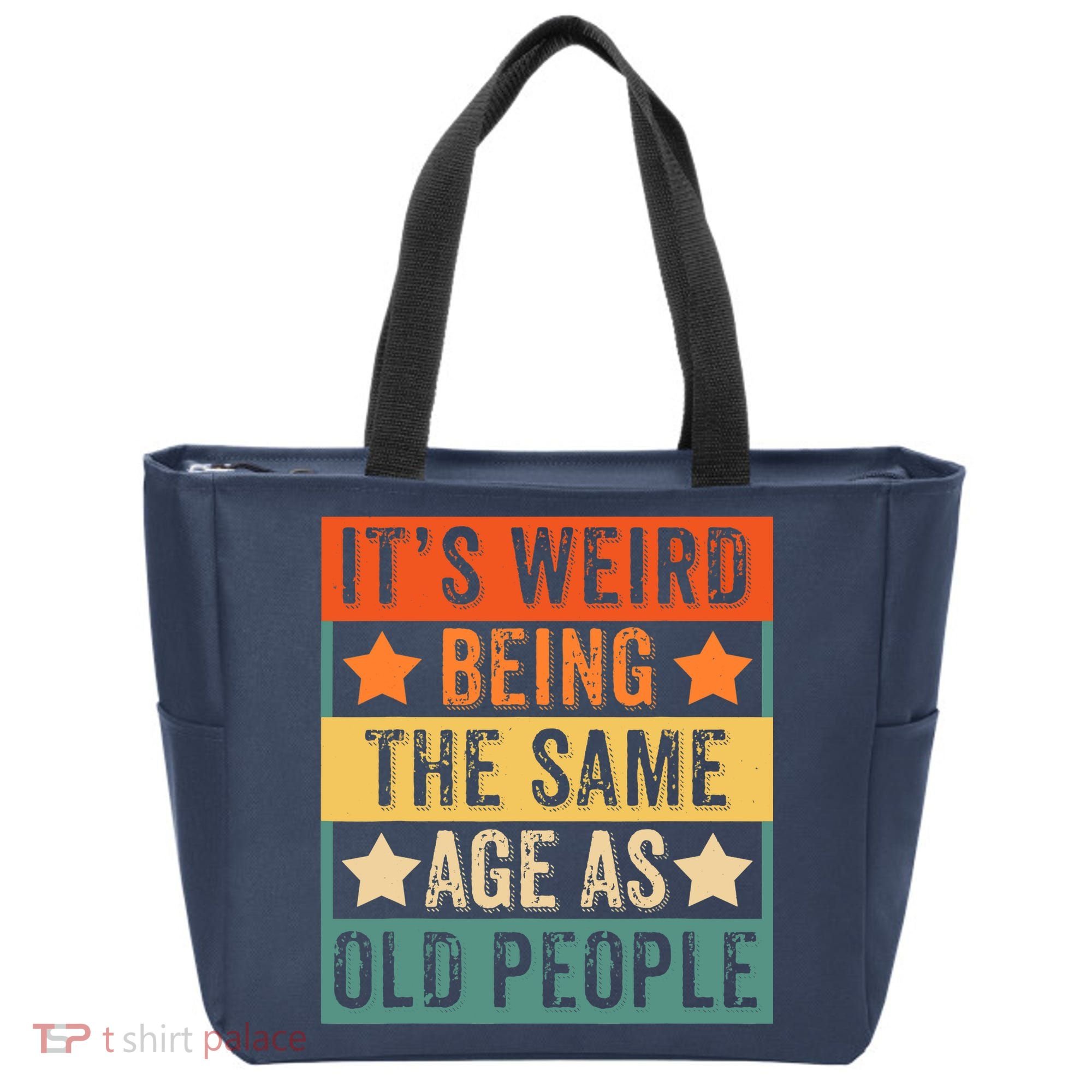 It's Weird Being The Same Age As Old People Retro Sarcastic Tote Bag