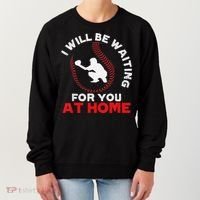 I Will Be Waiting For You At Home Baseball Softball Catcher Women's Sweatshirt thumb 0