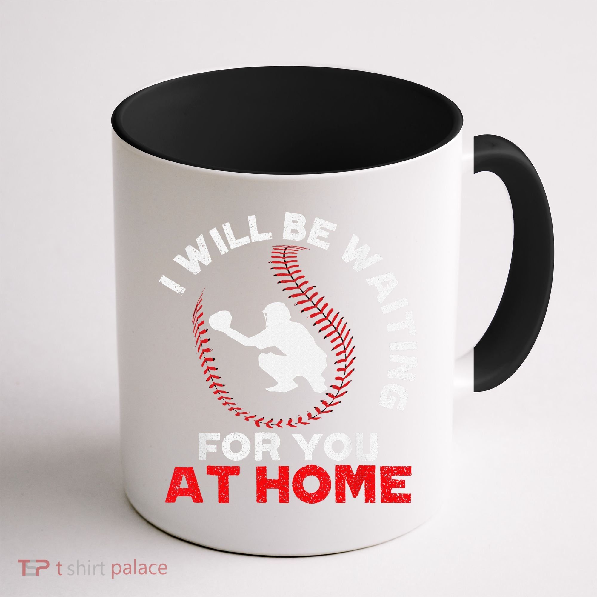 I Will Be Waiting For You At Home Baseball Softball Catcher Coffee Mug