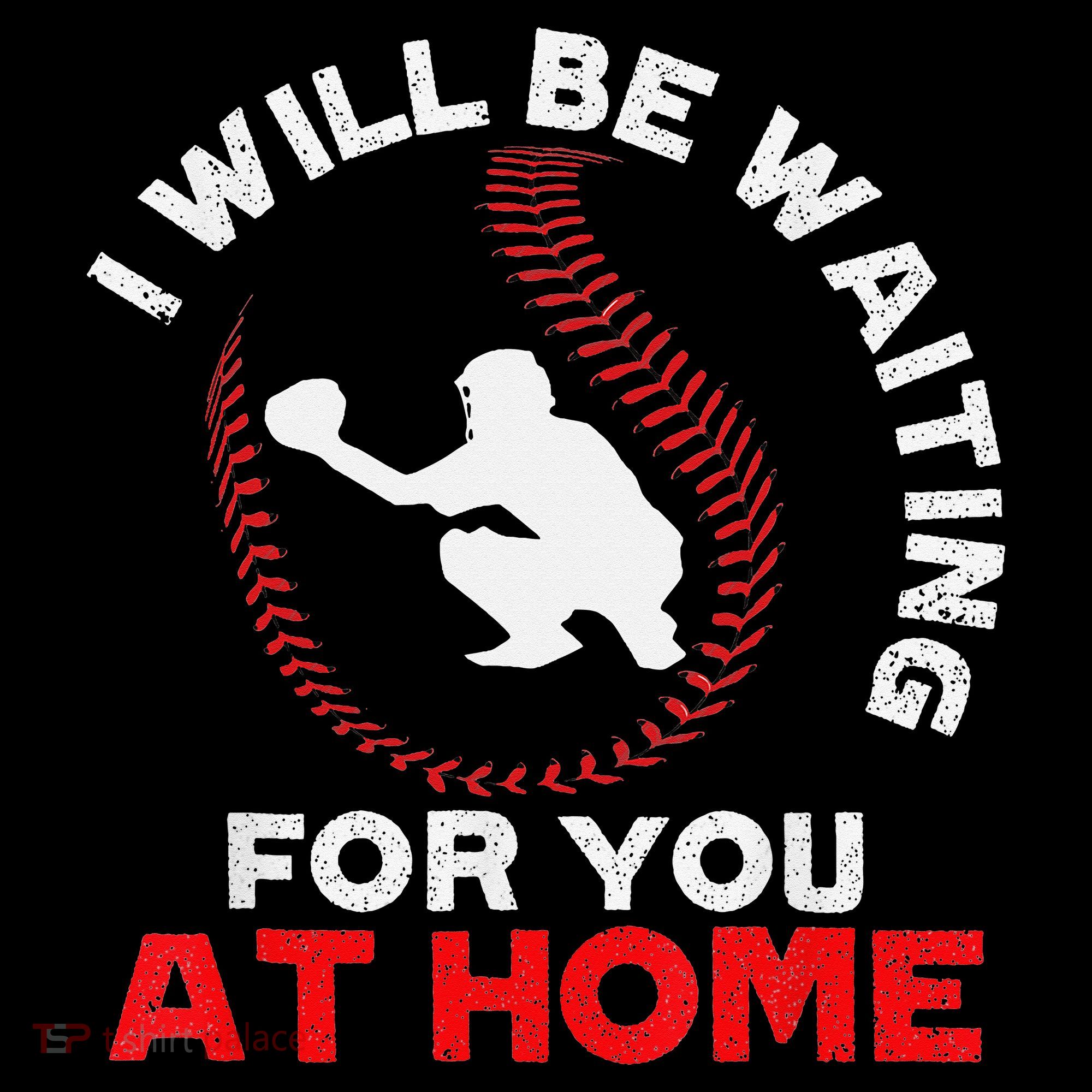 I Will Be Waiting For You At Home Baseball Softball Catcher Coffee Mug