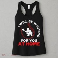 I Will Be Waiting For You At Home Baseball Softball Catcher Women's Tank Top thumb 3