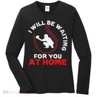 I Will Be Waiting For You At Home Baseball Softball Catcher Women's Long Sleeve Shirt thumb 0