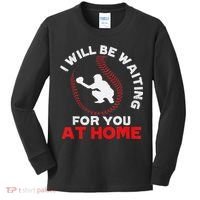 I Will Be Waiting For You At Home Baseball Softball Catcher Kids Long Sleeve Shirt thumb 0