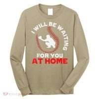 I Will Be Waiting For You At Home Baseball Softball Catcher Long Sleeve Shirt thumb 0