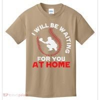 I Will Be Waiting For You At Home Baseball Softball Catcher Kids T-Shirt thumb 0