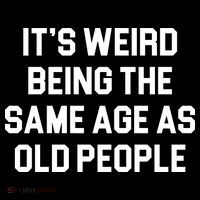 It's Weird Being The Same Age As Old People Bucket Hat thumb 4