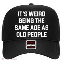 It's Weird Being The Same Age As Old People Hat thumb 0