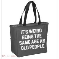 It's Weird Being The Same Age As Old People Tote Bag thumb 2