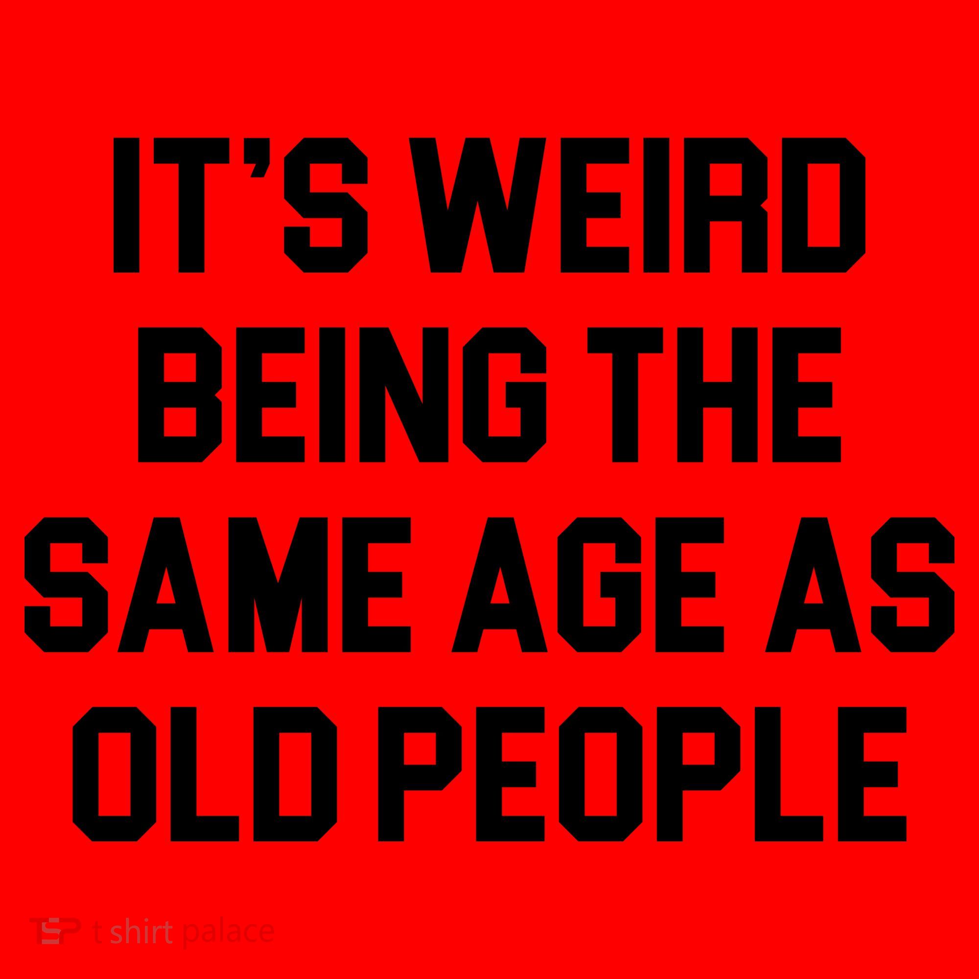 It's Weird Being The Same Age As Old People Santa Hat
