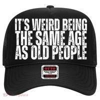 Its Weird Being The Same Age As Old People Funny Birthday Hat thumb 0