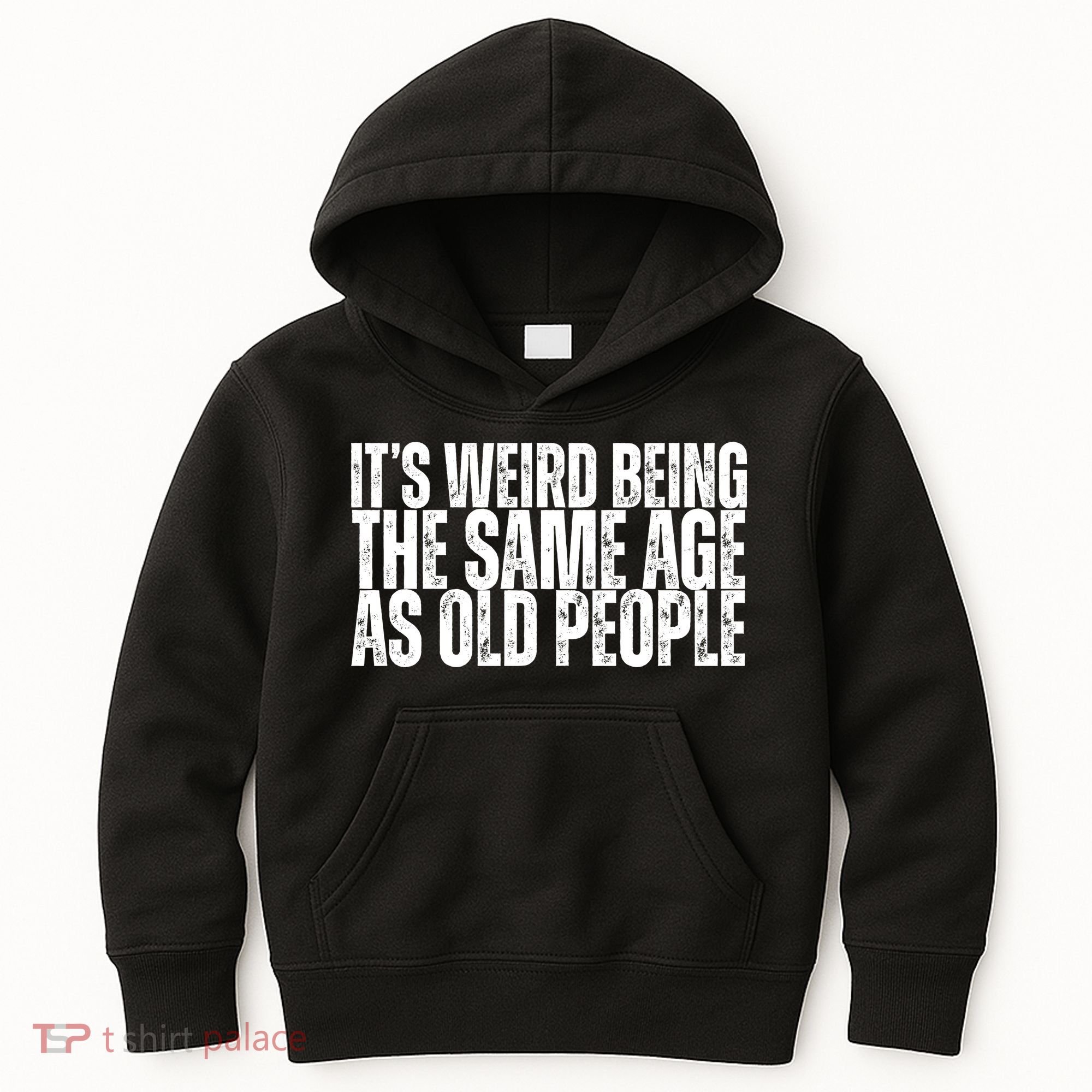 Its Weird Being The Same Age As Old People Funny Birthday Kids Hoodie
