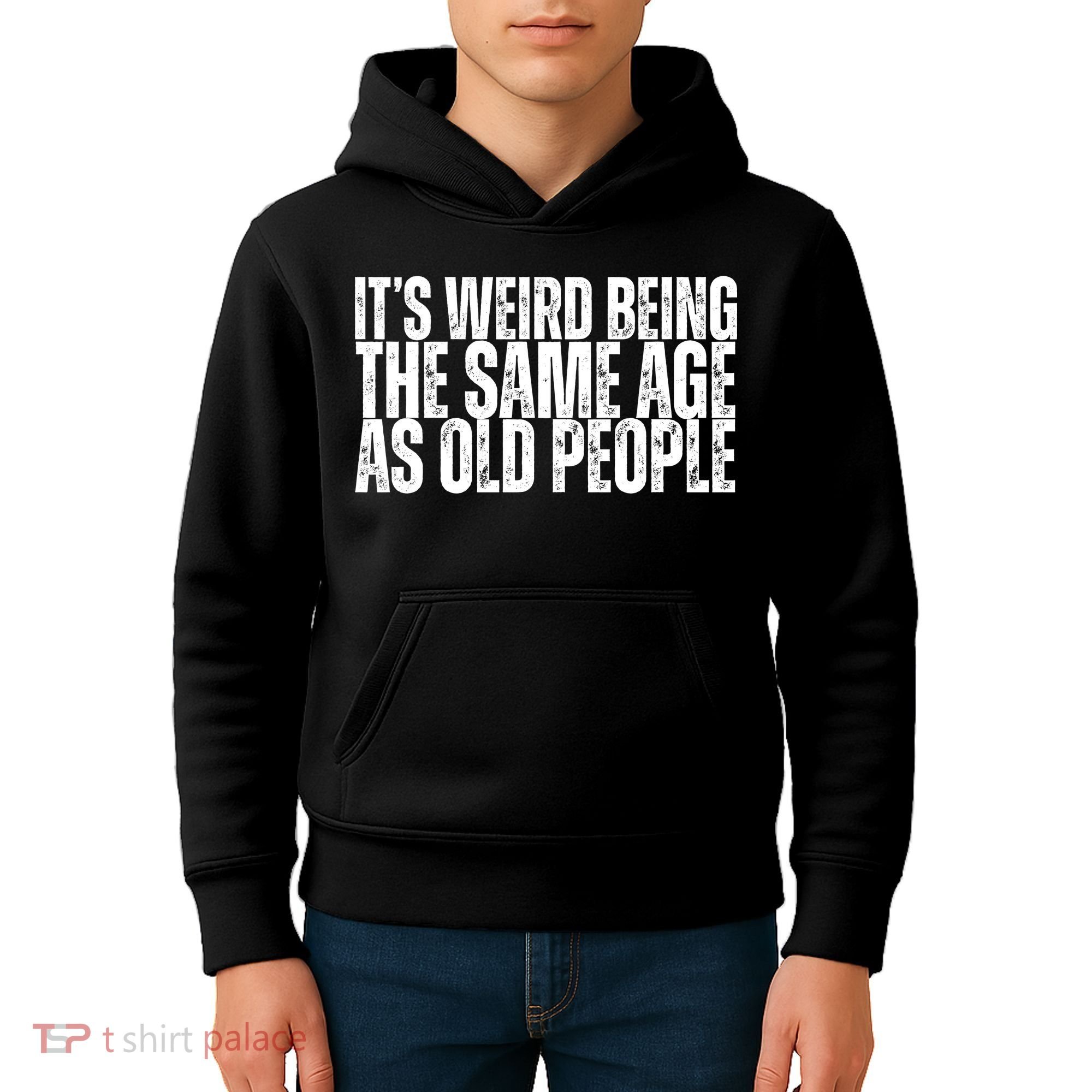 Its Weird Being The Same Age As Old People Funny Birthday Kids Hoodie