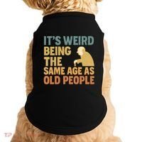 It's Weird Being the Same Age as Old People Doggie Tank thumb 0