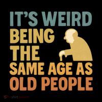 It's Weird Being the Same Age as Old People Bucket Hat thumb 4