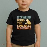It's Weird Being the Same Age as Old People Toddler T-Shirt thumb 2