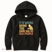 It's Weird Being the Same Age as Old People Kids Hoodie thumb 0