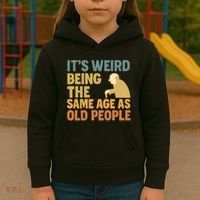 It's Weird Being the Same Age as Old People Kids Hoodie thumb 3