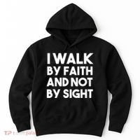 I Walk By Faith And Not By Sight Christian Jesus Hoodie thumb 0
