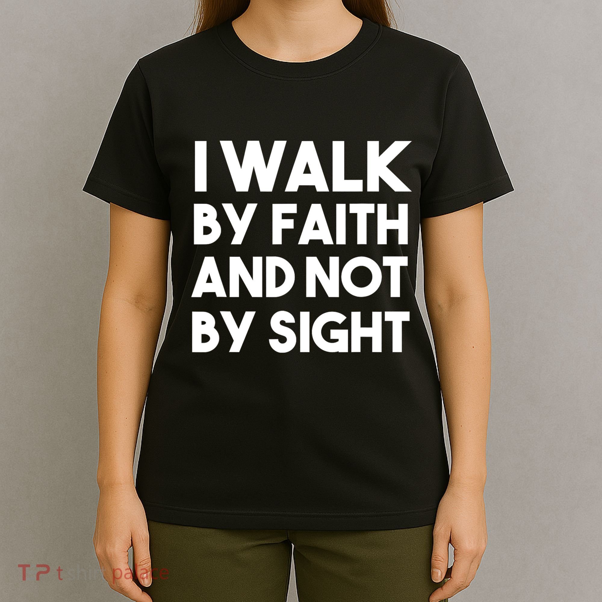 I Walk By Faith And Not By Sight Christian Jesus T-Shirt