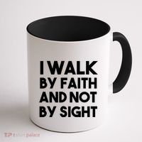 I Walk By Faith And Not By Sight Christian Jesus Coffee Mug thumb 1