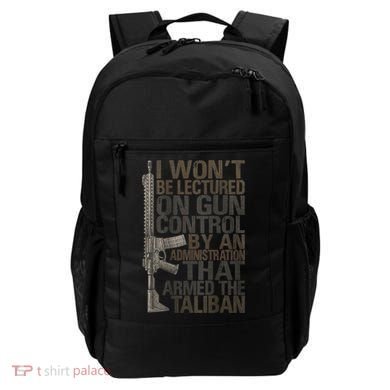 I Won't Be Lectured On Gun Control By An Administration Gun Control Guns Rights Backpack