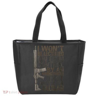 I Won't Be Lectured On Gun Control By An Administration Gun Control Guns Rights Tote Bag