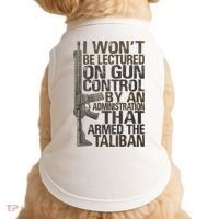 I Won't Be Lectured On Gun Control By An Administration Gun Control Guns Rights Doggie Tank thumb 0