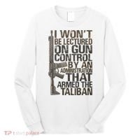 I Won't Be Lectured On Gun Control By An Administration Gun Control Guns Rights Long Sleeve Shirt thumb 0