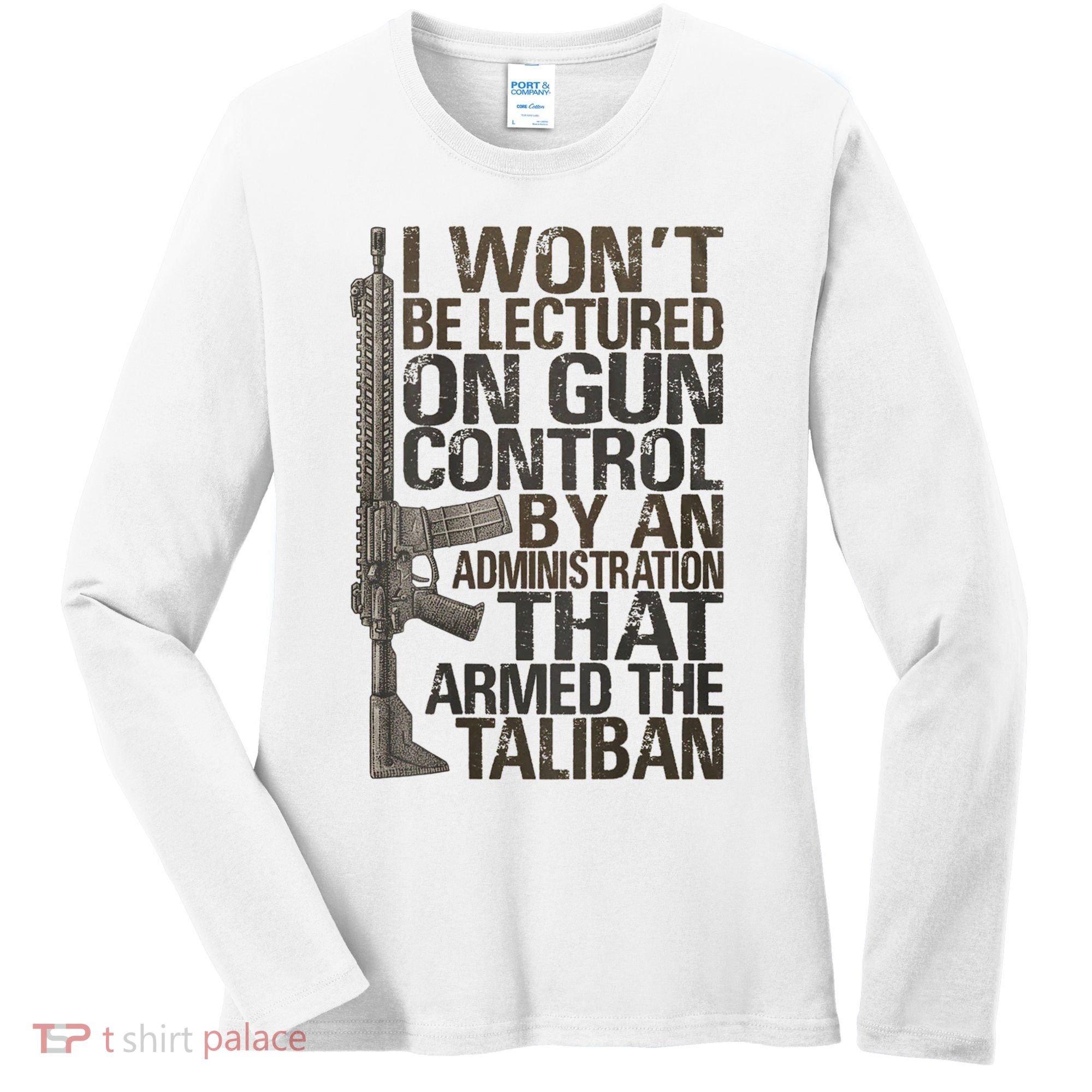 I Won't Be Lectured On Gun Control By An Administration Gun Control Guns Rights Women's Long Sleeve Shirt