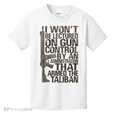 I Won't Be Lectured On Gun Control By An Administration Gun Control Guns Rights Kids T-Shirt