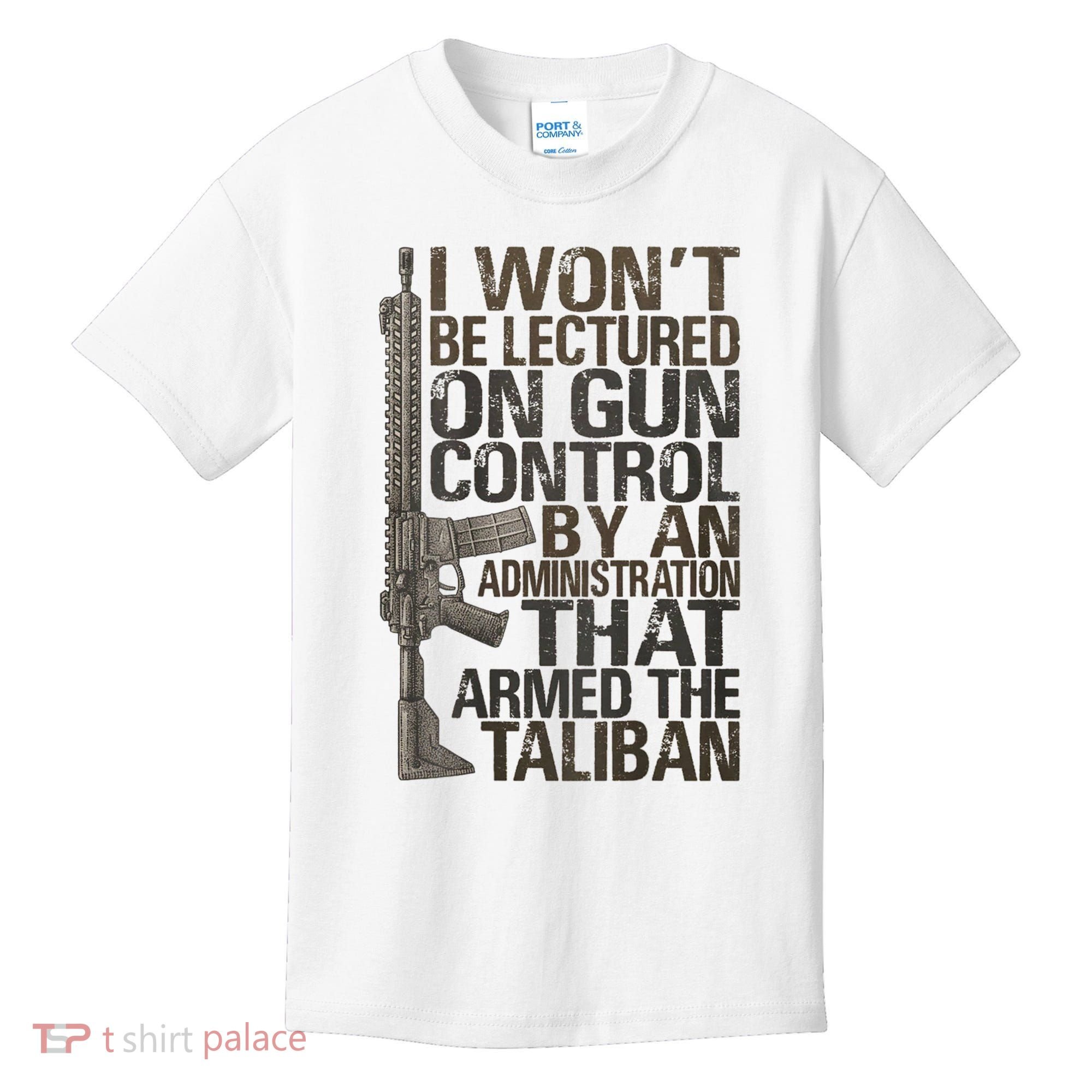 I Won't Be Lectured On Gun Control By An Administration Gun Control Guns Rights Kids T-Shirt