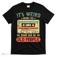 It's Weird Being The Same Age As Old People Retro Vintage T-Shirt thumb 0