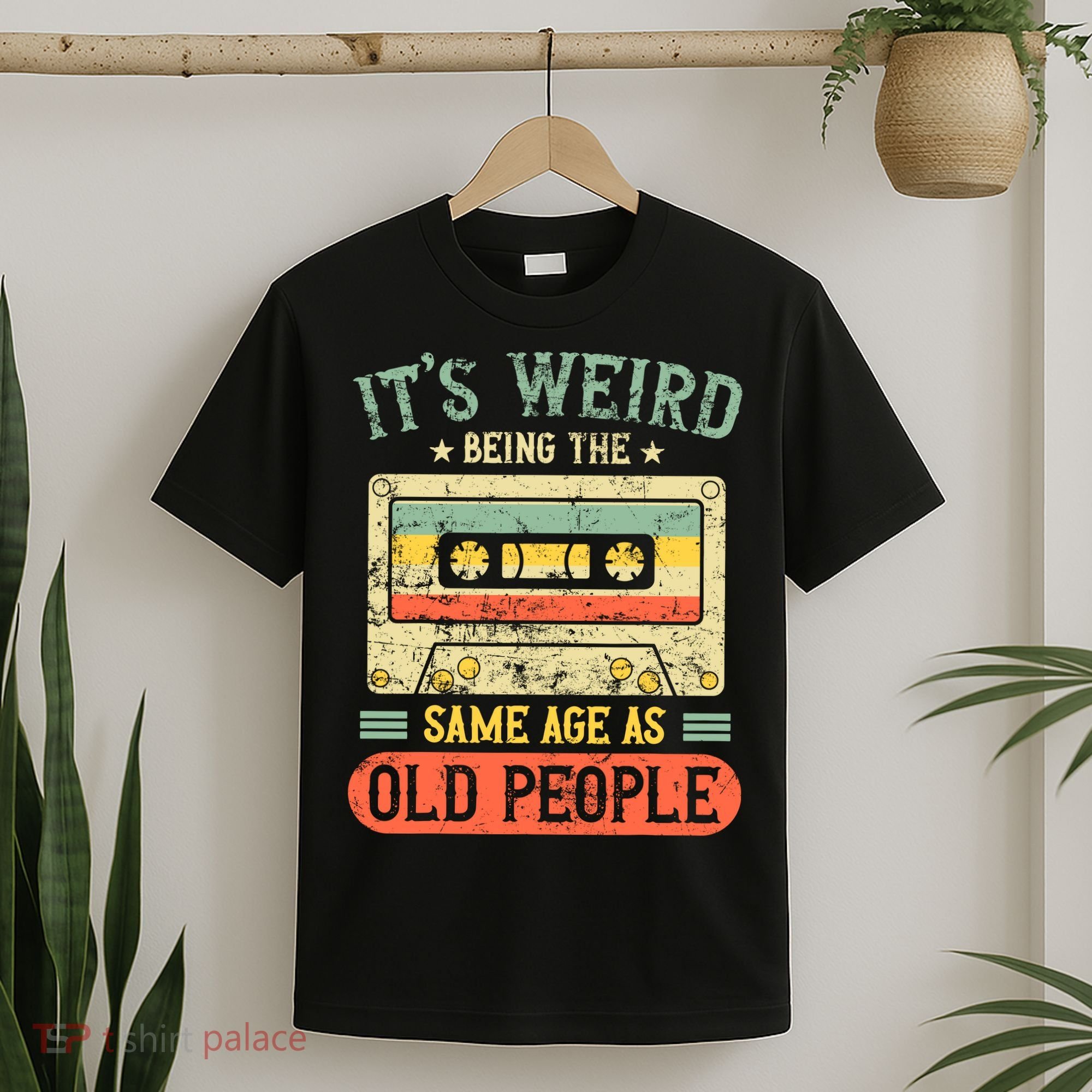 It's Weird Being The Same Age As Old People Retro Vintage T-Shirt