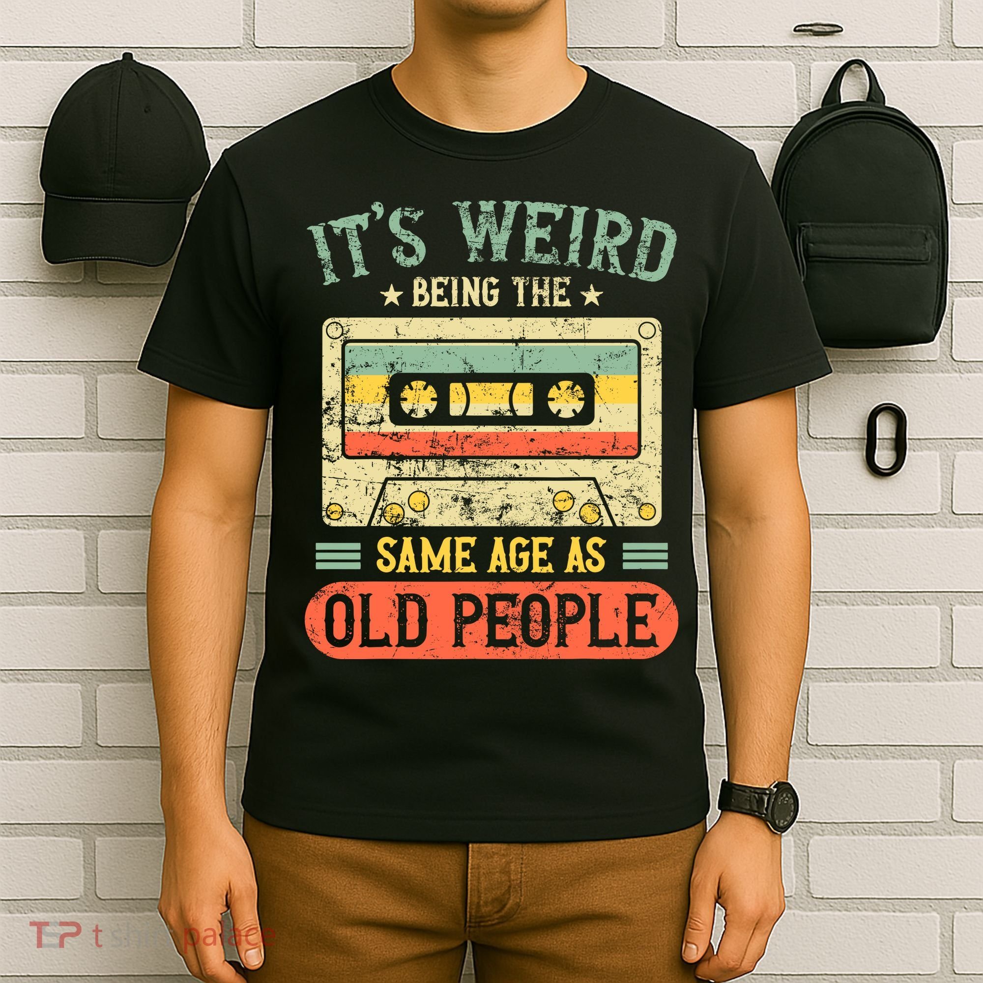 It's Weird Being The Same Age As Old People Retro Vintage T-Shirt