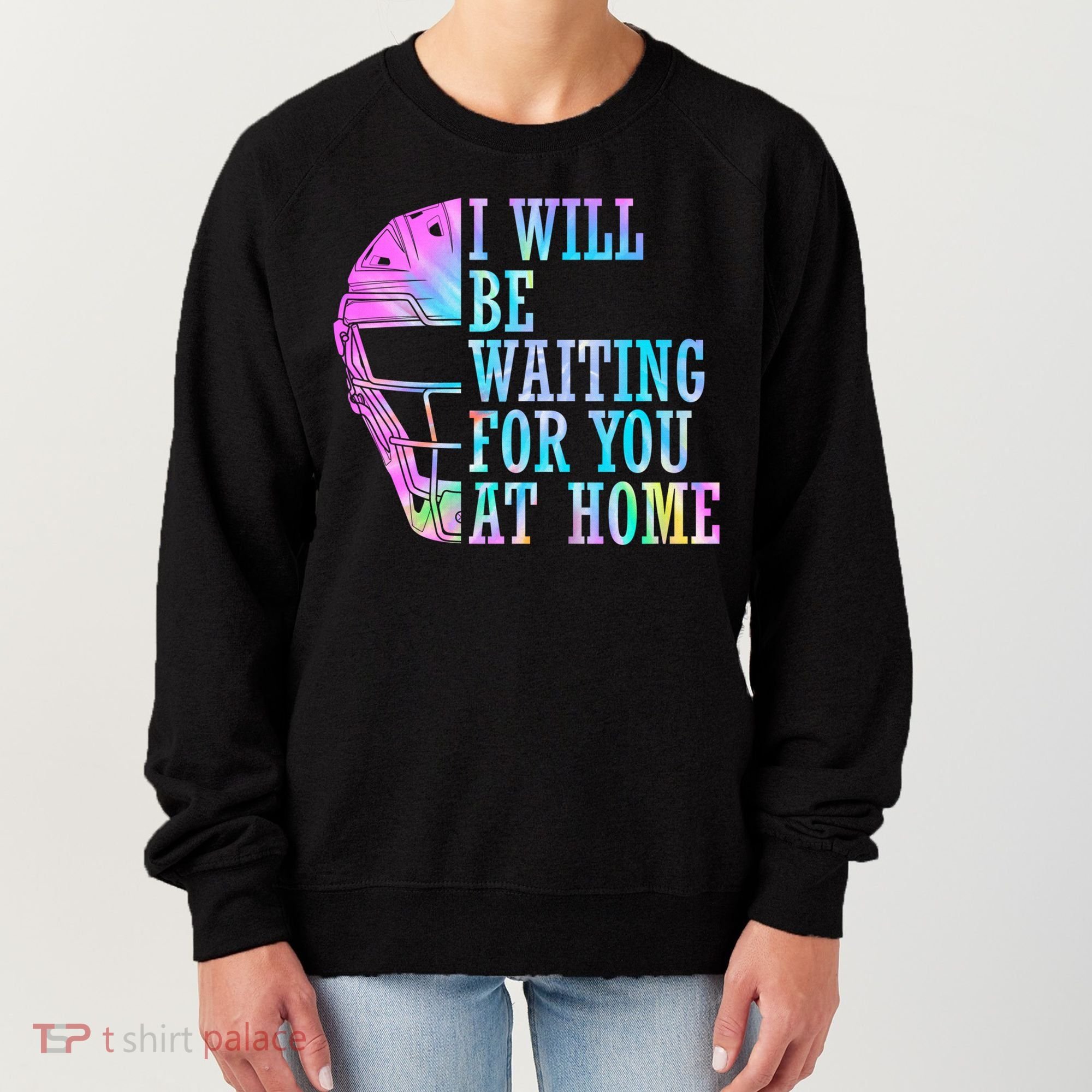I Will Be Waiting For You At Home Softball Catcher Gift Women's Sweatshirt