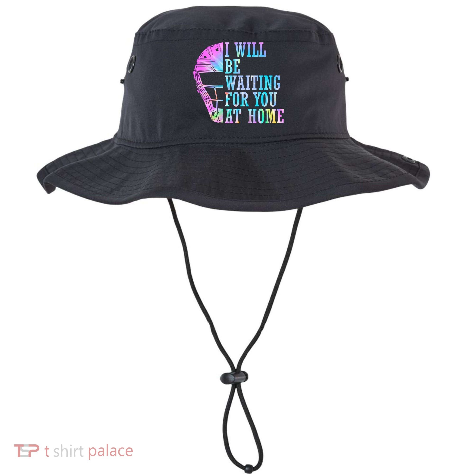 I Will Be Waiting For You At Home Softball Catcher Gift Bucket Hat