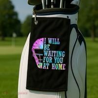 I Will Be Waiting For You At Home Softball Catcher Gift Golf Towel thumb 2