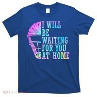 I Will Be Waiting For You At Home Softball Catcher Gift T-Shirt thumb 0