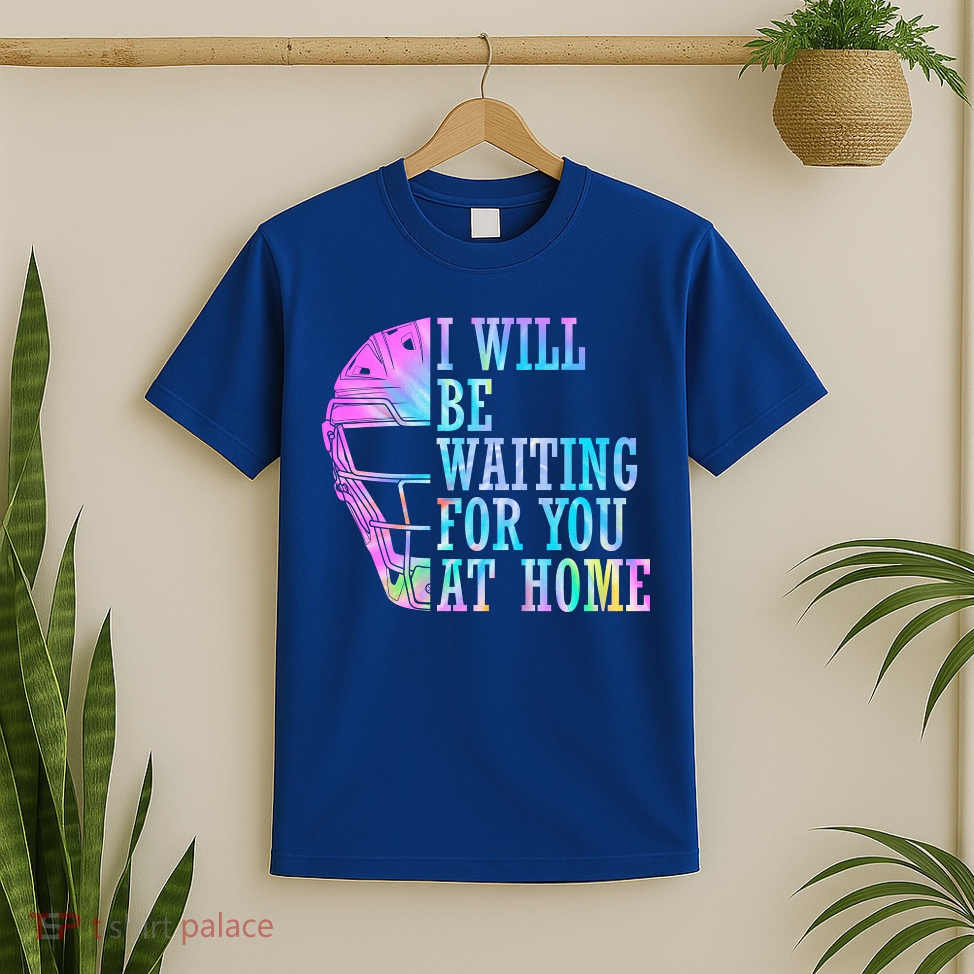 I Will Be Waiting For You At Home Softball Catcher Gift T-Shirt