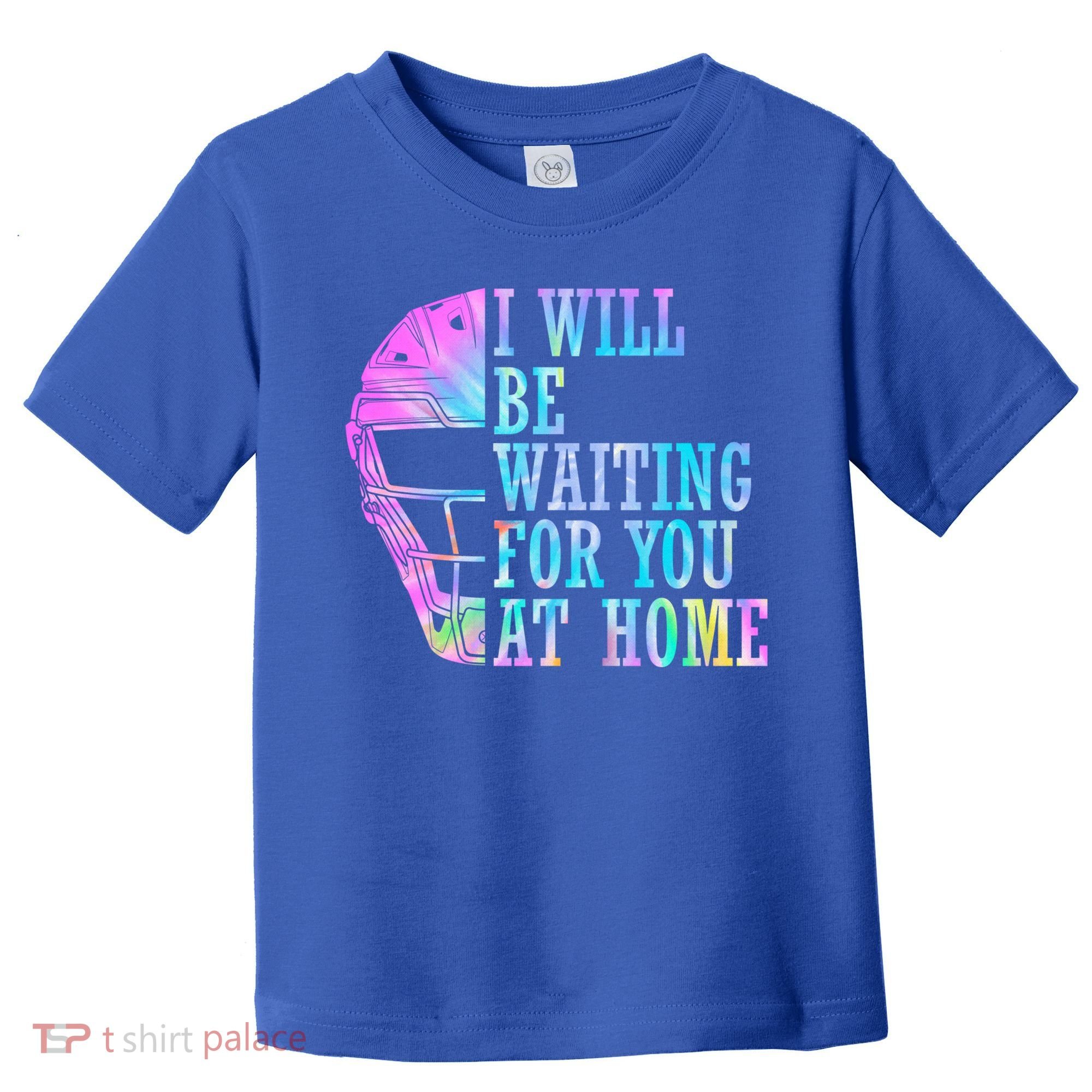 I Will Be Waiting For You At Home Softball Catcher Gift Toddler T-Shirt