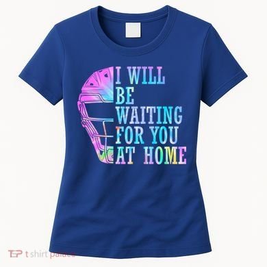 I Will Be Waiting For You At Home Softball Catcher Gift Women's T-Shirt