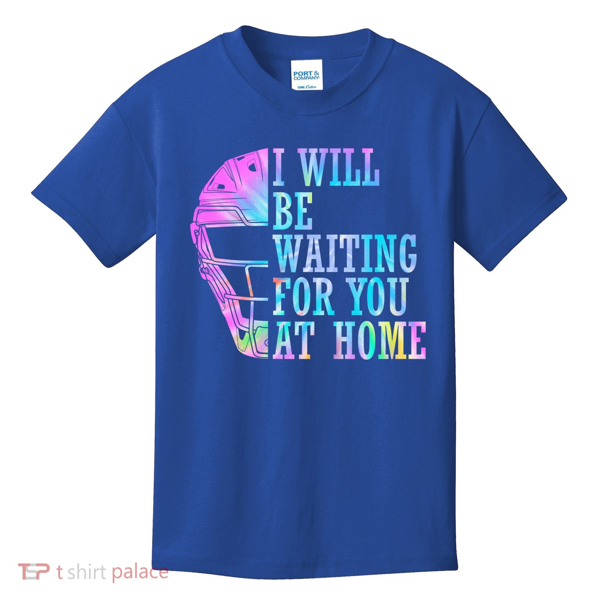 I Will Be Waiting For You At Home Softball Catcher Gift Kids T-Shirt