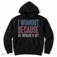 I Workout Because My Husband Is Hot Funny Gym Trainer Lover Hoodie thumb 0