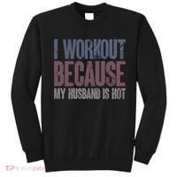 I Workout Because My Husband Is Hot Funny Gym Trainer Lover Sweatshirt thumb 0