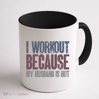 I Workout Because My Husband Is Hot Funny Gym Trainer Lover Coffee Mug thumb 1