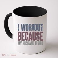 I Workout Because My Husband Is Hot Funny Gym Trainer Lover Coffee Mug thumb 0