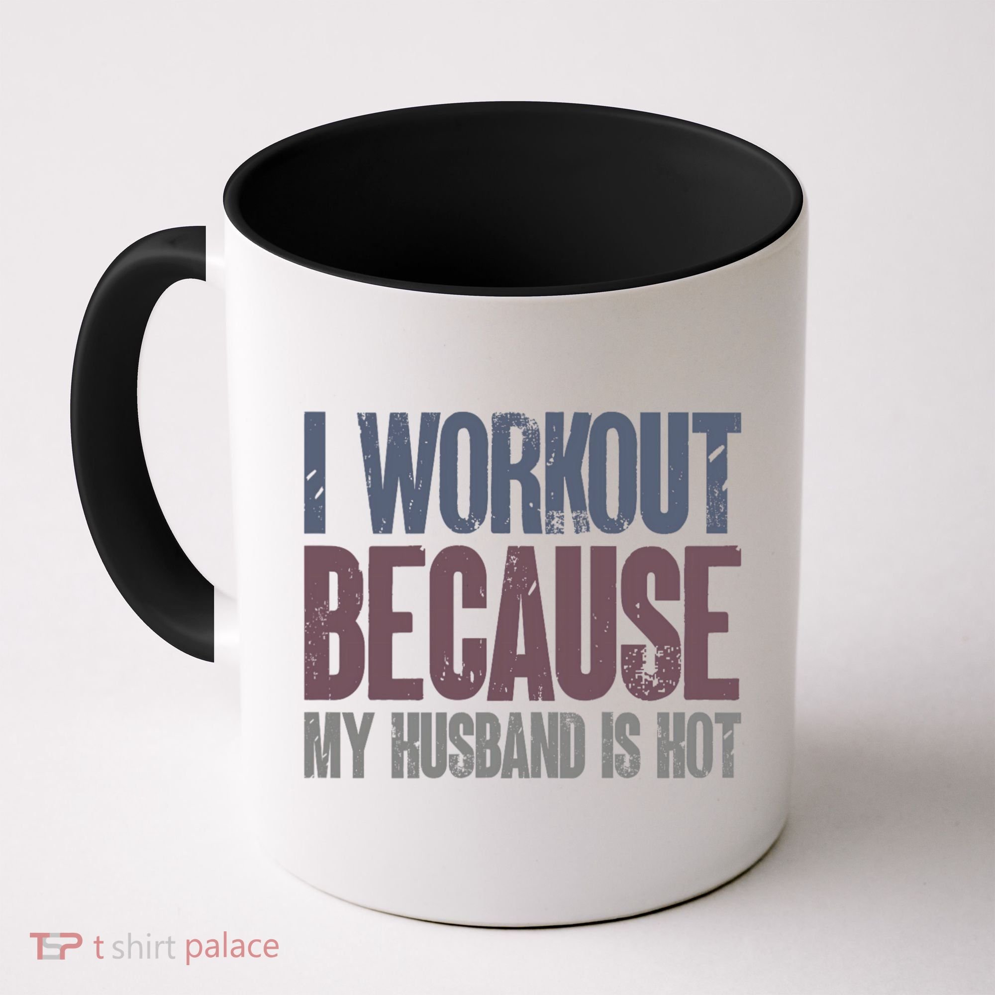 I Workout Because My Husband Is Hot Funny Gym Trainer Lover Coffee Mug